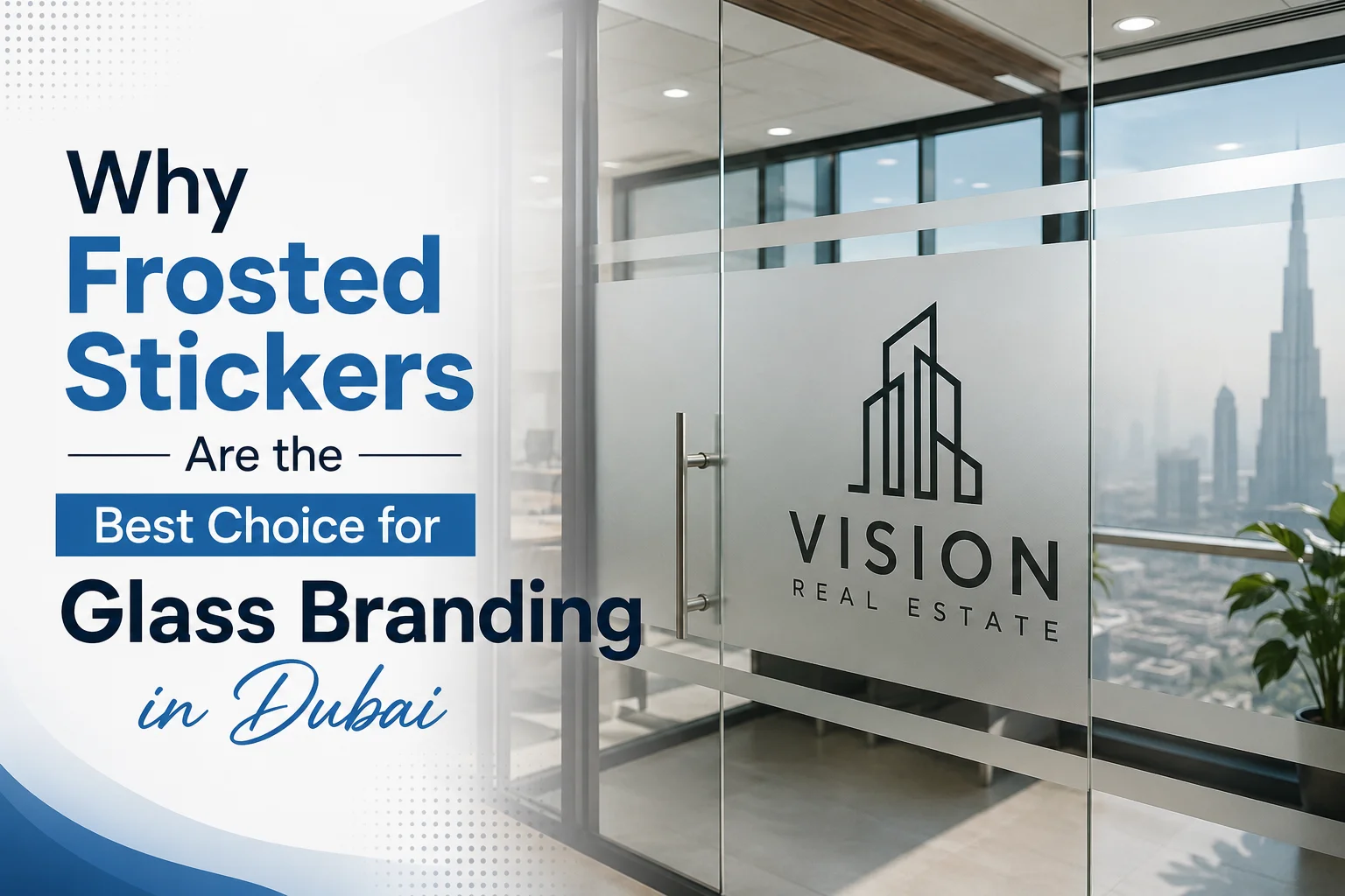 Why Frosted Stickers Are the Best Choice for Glass Branding in Dubai